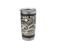 I was Told There Would Be Dragons Funny Fantasy Adventure Stainless Steel Insulated Tumbler