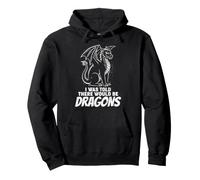 I Was Told There Would Be Dragons Funny Fantasy Lover Pullover Hoodie