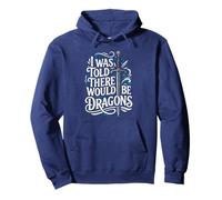 I was Told There Would Be Dragons Funny Ren Faire Pullover Hoodie