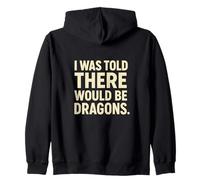 I Was Told There Would Be Dragons Minimalist Fantasy Zip Hoodie