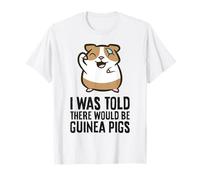 I was Told There Would Be Guinea Pigs T-Shirt