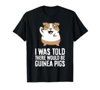 I was Told There Would Be Guinea Pigs T-Shirt