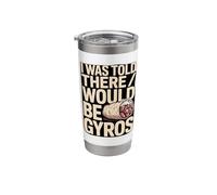 I was Told There Would Be Gyros Joke Lovers Stainless Steel Insulated Tumbler