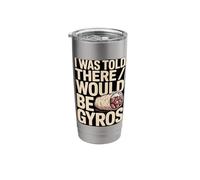 I was Told There Would Be Gyros Joke Lovers Stainless Steel Insulated Tumbler