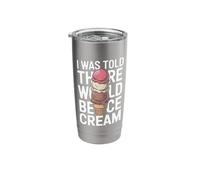 I was Told There Would Be Ice Cream Funny Summer Stainless Steel Insulated Tumbler