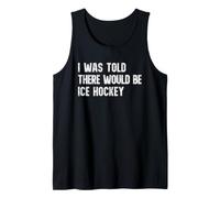 I was Told There Would Be Ice Hockey Funny Player Tank Top