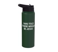 I was Told There Would Be Jesus Funny Stainless Steel Insulated Water Bottle