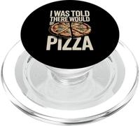 I Was Told There Would Be Pizza Funny Pizza Lover PopSockets PopGrip for MagSafe