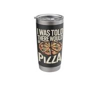 I was Told There Would Be Pizza Funny Pizza Lover Stainless Steel Insulated Tumbler