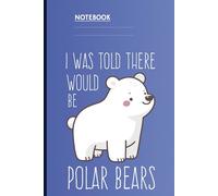 I Was Told There Would Be Polar Bears With Cute White Bear On Purple Blue Cover