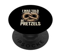 I Was Told There Would Be Pretzels Snack Humor PopSockets Adhesive PopGrip