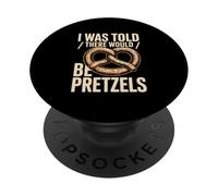 I Was Told There Would Be Pretzels Snack Humor PopSockets Adhesive PopGrip