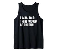 I was Told There Would Be Protein Funny Shakes Tank Top