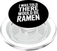 I Was Told There Would Be Ramen Hungry Food Lovers PopSockets PopGrip for MagSafe