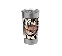 I was Told There Would Be Ramen Noodle Bowl Stainless Steel Insulated Tumbler