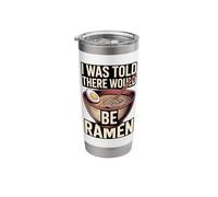 I was Told There Would Be Ramen Noodle Bowl Stainless Steel Insulated Tumbler