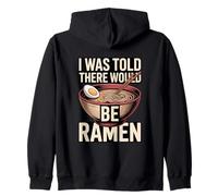 I Was Told There Would Be Ramen Noodle Bowl Zip Hoodie