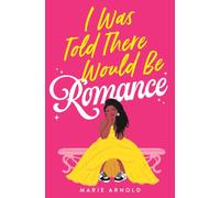 I Was Told There Would Be Romance