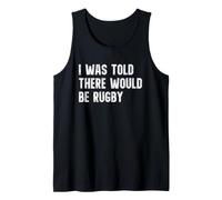 I was Told There Would Be Rugby Funny Player Tank Top