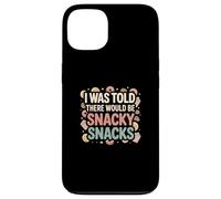 I Was Told There Would Be Snacky Snacks Funny Comfort Food Case for iPhone 13