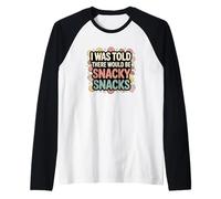 I was Told There Would Be Snacky Snacks Funny Comfort Food Raglan Baseball Tee