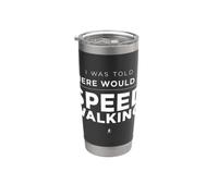 I was Told There Would Be Speed Walking Funny Meme Stainless Steel Insulated Tumbler