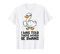 I was Told There Would Be Swans T-Shirt