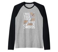 I was Told There Would Be Swords Raglan Baseball Tee