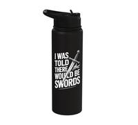 I was Told There Would Be Swords Stainless Steel Insulated Water Bottle