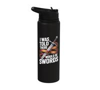 I was Told There Would Be Swords Stainless Steel Insulated Water Bottle