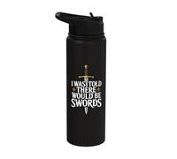I was Told There Would Be Swords Stainless Steel Insulated Water Bottle
