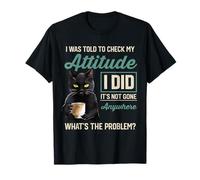 I was Told to Check My Attitude Cat Humor Graphic T-Shirt
