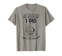 I was Told to Check My Attitude - Cat Lover Kitten Owner T-Shirt