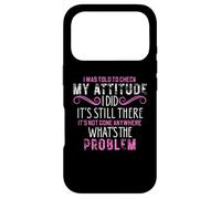 I Was Told to Check My Attitude It's Still There Funny Jokes Case for iPhone 17 Pro
