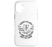 I Was Trying To Find An Excuse Not To Come Case for iPhone 16 Plus
