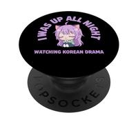 I Was Up All Night Watching Korean Drama Kawaii Anime PopSockets Adhesive PopGrip