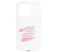 I was up late last night Manifesting someone’s downfall. Case for iPhone 15 Pro