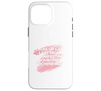 I was up late last night Manifesting someone’s downfall. Case for iPhone 16 Pro Max