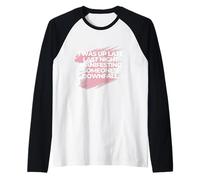 I was up Late Last Night Manifesting Someone’s Downfall. Raglan Baseball Tee