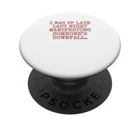 I was up late last night Manifesting someone's downfall. PopSockets Adhesive PopGrip