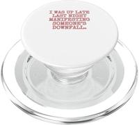 I was up late last night Manifesting someone's downfall. PopSockets PopGrip for MagSafe