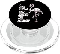 I Was Young And Needed The Mummy Flamingo Pun PopSockets PopGrip for MagSafe