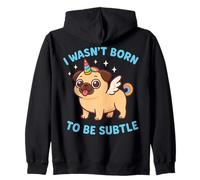I Wasn't Born To Be Subtle Pug Unicorn Cute Funny Graphic Zip Hoodie