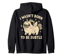 I Wasn't Born To Be Subtle Pug Unicorn Cute Funny Graphic Zip Hoodie