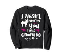 I Wasnt Ignoring You I Was Grooming Dog Groomer Sweatshirt