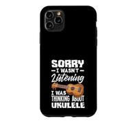 I Wasn't Listening I Was Thinking About Ukulele Musician Case for iPhone 11 Pro Max