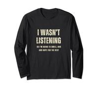 I Wasn't Listening Mens Funny Typography Slogan Text Humor Long Sleeve T-Shirt