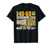 I Watch 40-60 Screaming Kids in A Mirror While Driving A 40 Value Graphic T-Shirt, Men, Black, M