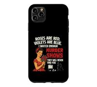 I Watch Enough Murder Shows - Murder Shows Forensics Mystery Case for iPhone 11 Pro Max