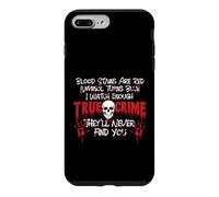 I Watch Enough True Crime They'll Never Find You - Mistery Case for iPhone 7 Plus/8 Plus